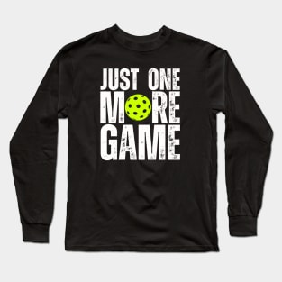 Just One More Game Funny Pun Pickleball Lover Pickle Ball Long Sleeve T-Shirt